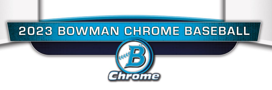 BOWMAN CHROME BASEBALL 2023